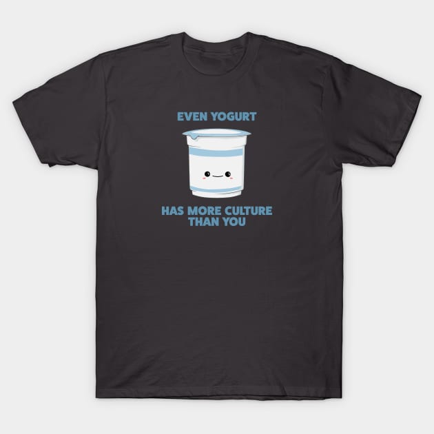 Cultured Yogurt T-Shirt by IlanB